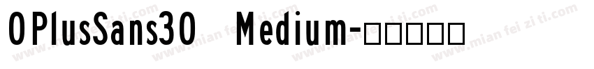 0PlusSans30 Medium字体转换